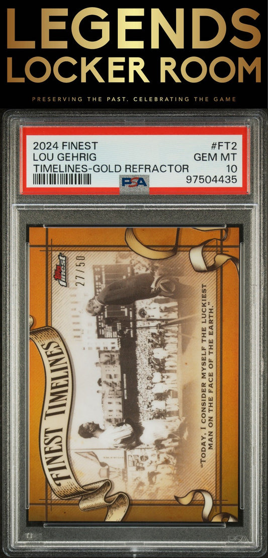 2024 Topps Finest Finest Timelines Lou Gehrig Gold Refractor PSA 10