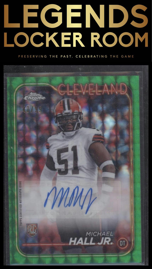 2024 Topps Chrome Michael Hall Jr. Rookie Autographs Green Refractor /99